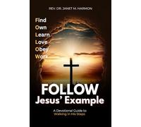 Follow Jesus' Example: A Devotional Guide to Walking in His Steps