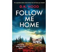 Follow Me Home: An unputdownable crime thriller that will have you hooked: Volume 3