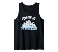 Follow Me I Do Stupid Things Sci Polvere Divertente Canotta
