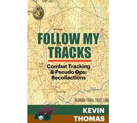 Follow My Tracks: Combat Tracking & Pseudo Operations: Recollections