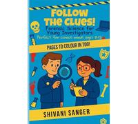 Follow the Clues!: Forensic Science for Young Investigators - Perfect for curious minds ages 8-12!