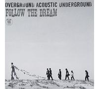 FOLLOW THE DREAM - OVERGROUND