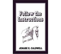 Follow the Instructions by Jenabe E. Caldwell (May 23,2008)