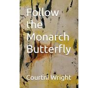 Follow the Monarch Butterfly