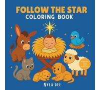 Follow the Star: A Nativity Christmas Seek-and-Find Coloring Book for Kids - Holiday Fun with Animals and More: Faith-Based Cozy, Easy & Bold Coloring ... and Home - Donkey, Cats, Dogs, Sheep, Stars