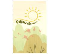 Follow the sun: A Beautiful Notebook for Notes, Ideas, Dreams & Daily Inspiration