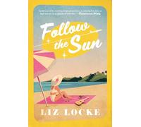 Follow the Sun: A Novel