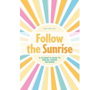 Follow the Sunrise: A Student's Guide to Making Career Decisions