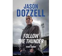 Follow the Thunder: Jason Dozzell, My Story