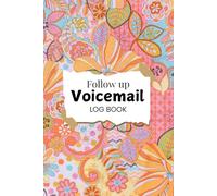 Follow up Voicemail Log Book: Detail Small Pink floral invoice Notebook Journal, Cute Floral Client Follow Up voicemail Message book for Customer or for Office | 120 Pages | 6 * 9 Journal Log