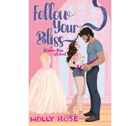 Follow Your Bliss: A Dream House Girls Novel: 1