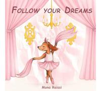 Follow your dreams: An Inspiring Picture Book for Little Dreamers