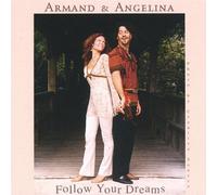 Follow Your Dreams by Armand & Angelina (2004-08-02)