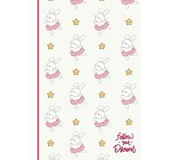 Follow Your Dreams: Quaderno a Righe, Formato 13,97 x 21,59 cm, 100 Pagine, Ballerina Bunny