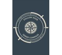 Follow Your Inner Compass: Compass Journal for Self Exploration, Lined Notebook with 120 Pages