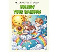 Follow Your Rainbow: A Coloring Journey with Angels and Smiles