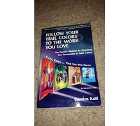 Follow Your True Colors to the Work You Love: The Popular Method for Matching Your Personality to Your Career