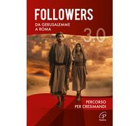 Followers 3.0. Da Gerusalemme a Roma. Percorso per cresimandi - Centro pas...