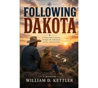 Following Dakota: My Struggle to Remain Relevant as a Father