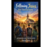 Following Jesus, Not Institutions: An Invitation to Gen Z and their Families