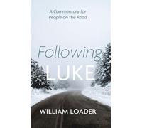 Following Luke: A Commentary for People on the Road
