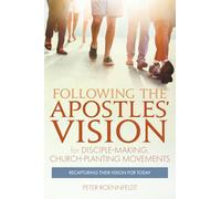 Following the Apostles' Vision: for Disciple-making, Church-planting Movements - Recapturing Their Vision for Today