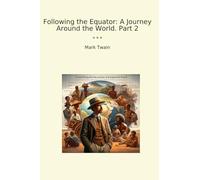 Following the Equator: A Journey Around the World. Part 2