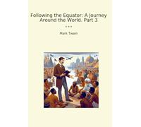 Following the Equator: A Journey Around the World. Part 3