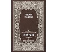 Following the Equator - Classic Collector Edition (Annotated)