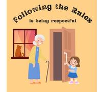 Following the Rules: is Being Respectful: teaching our children to be kind