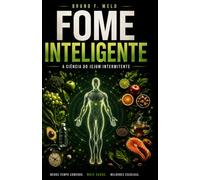 Fome Inteligente: A Ciência do Jejum Intermitente