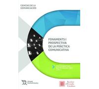 Fonaments i prospectiva de la pràctica comunicativa