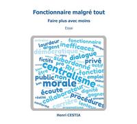 Fonctionnaire malgré tout: Faire plus avec moins