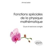 Fonctions spéciales de la physique mathématique - Cours et exercices corrigés
