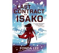 Fonda Lee The Last Contract of Isako (Tascabile)