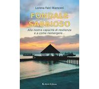 Fondale sabbioso. Alla nostra capacità di resilienza e a come riemergere...