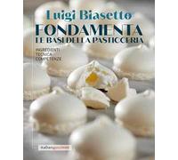 Fondamenta. Le basi della pasticceria