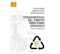 Fondamentali del diritto tributario spagnolo. Istituti e sistema fiscale