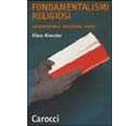 Fondamentalismi religiosi. Cristianesimo, ebraismo, Islam