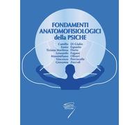 Fondamenti anatomofisiologici della psiche - 2008 - Poletto Edito
