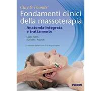 Fondamenti clinici della massoterapia. Anatomia integrata e trattamento