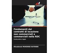 Fondamenti dei contratti di locazione non commerciali e commerciali nella RDC: Guida pratica e legale
