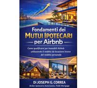Fondamenti dei Mutui Ipotecari per Airbnb: Come qualificarsi per immobili Airbnb utilizzando il reddito da locazione invece del reddito personale: 1