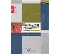 Fondamenti dell'allenamento e dell'attività di gara. Teoria generale della...