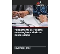 Fondamenti dell'esame neurologico e sindromi neurologiche