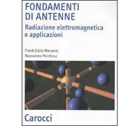 Fondamenti di antenne. Radiazione elettromagnetica e applicazioni