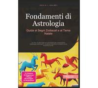 Fondamenti di Astrologia: Guida ai Segni Zodiacali e al Tema Natale