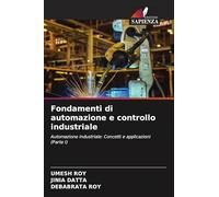 Fondamenti di automazione e controllo industriale: Automazione industriale: Concetti e applicazioni (Parte I)