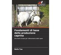 Fondamenti di base della produzione caprina: Strumenti di base per l'allevamento delle capre