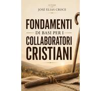 FONDAMENTI DI BASE PER GLI OPERAI CRISTIANI